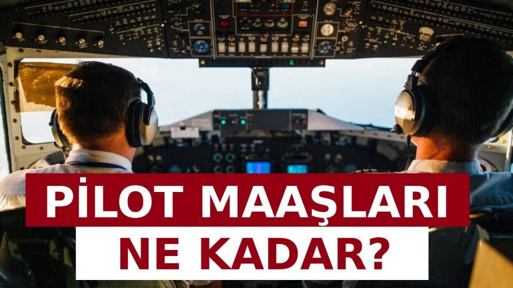 2022 Pilot Maaşları