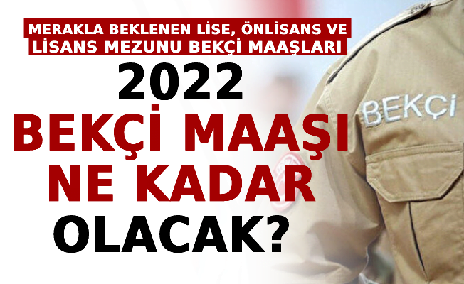 Bekçi Maaşları 2022