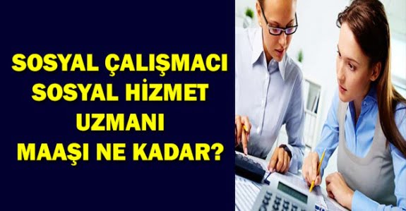 Sosyal Hizmetler Uzmanı Maaşı