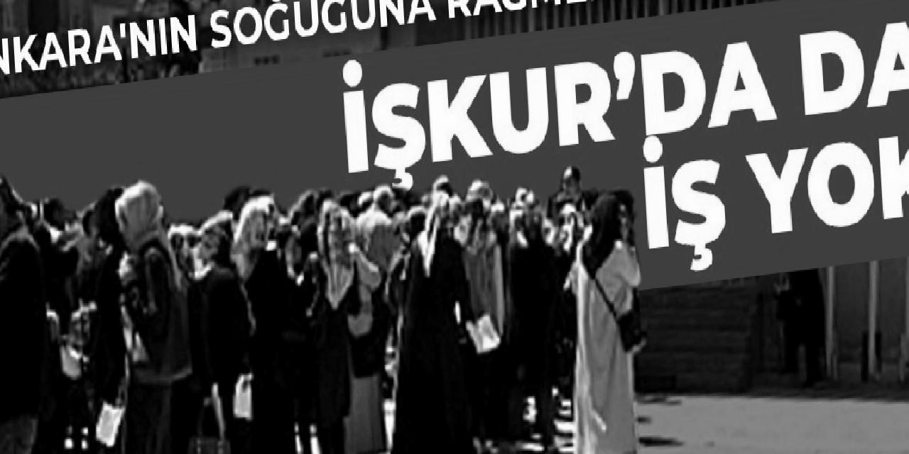 Ankara'nın soğuğuna rağmen kuyruktalar! İŞKUR’da da iş yok