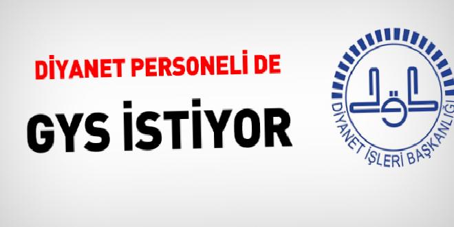 Diyanet personeli de GYS istiyor